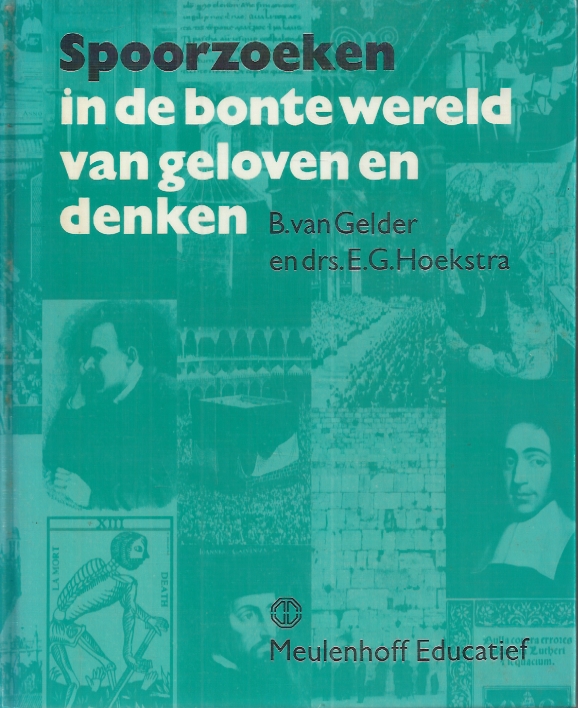 spoorzoeken - boek van B. van Gelder over verschillende wereldreligies incl. uitgbereid verslag van de Nederlandse christelijke / protestanten structuur