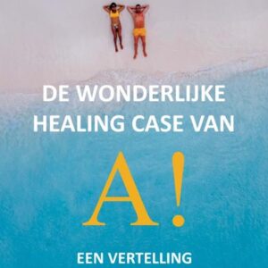cover van het boek - de wonderlijke healing case van A!