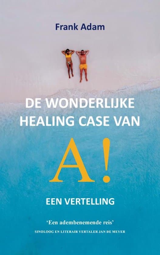cover van het boek - de wonderlijke healing case van A!